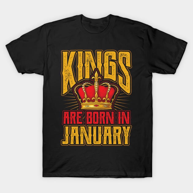 Kings are Born in January Birthday Gift T-Shirt by aneisha